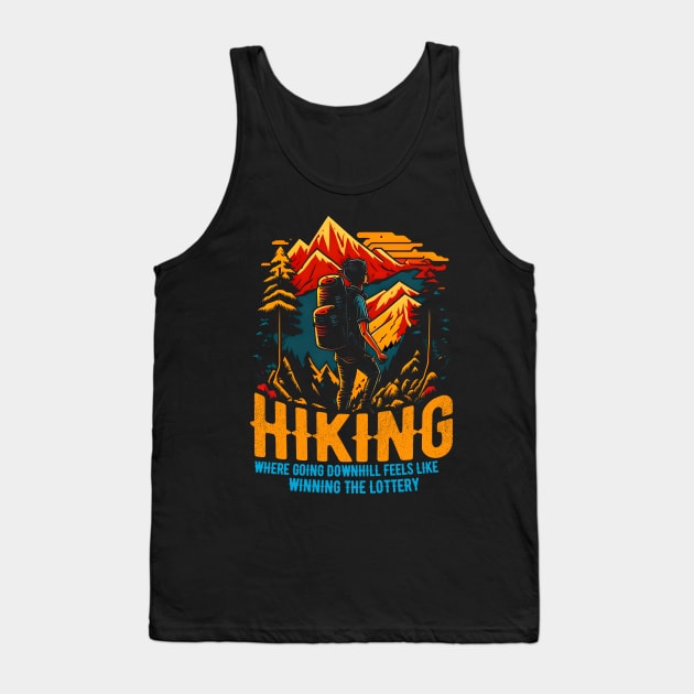 Hiking: Where going downhill feels like winning the lottery Funny Saying Tank Top by T-shirt US